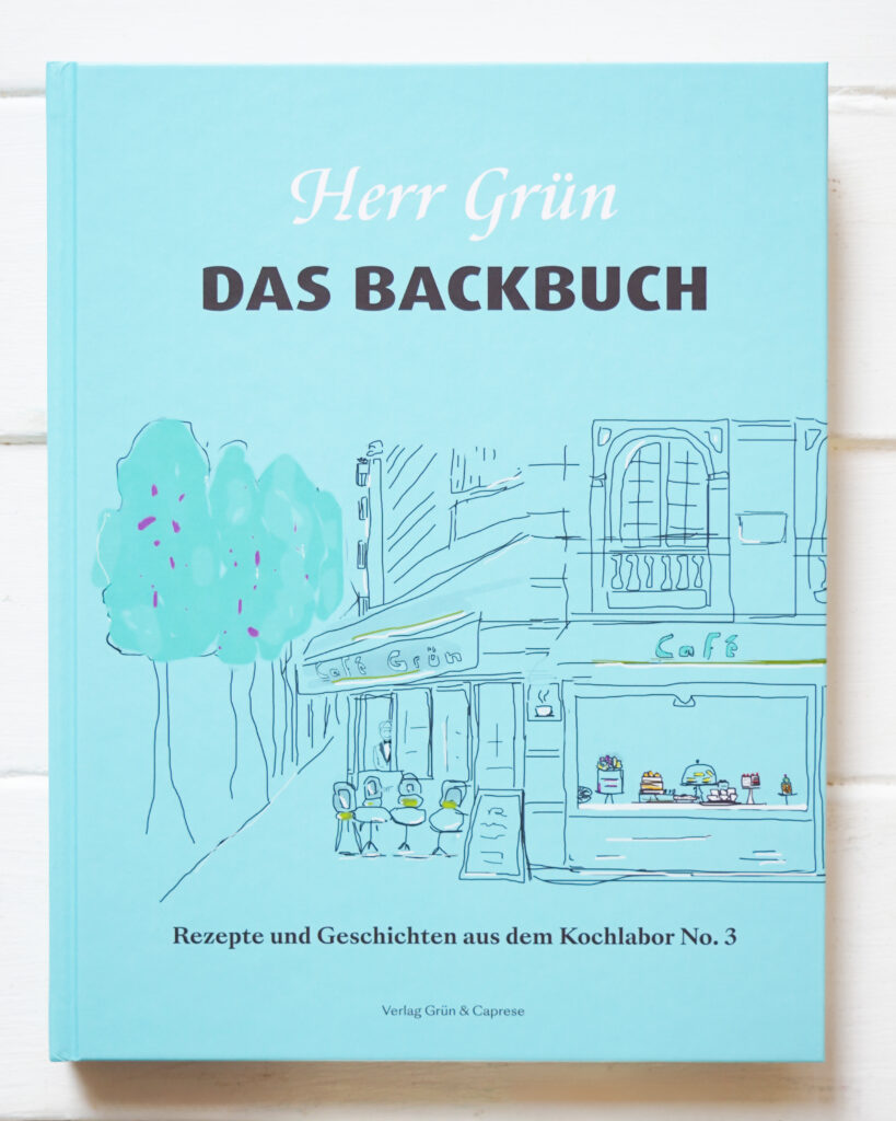 NEU: Das Herr Grün Backbuch »Rezepte und Geschichten aus dem Kochlabor No. 3«